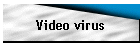 Video virus